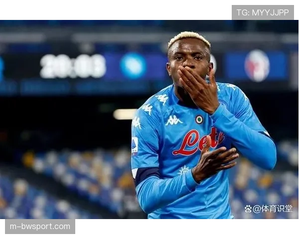 传闻：那不勒斯头号射手奥斯梅恩与俱乐部就续约问题陷入僵局